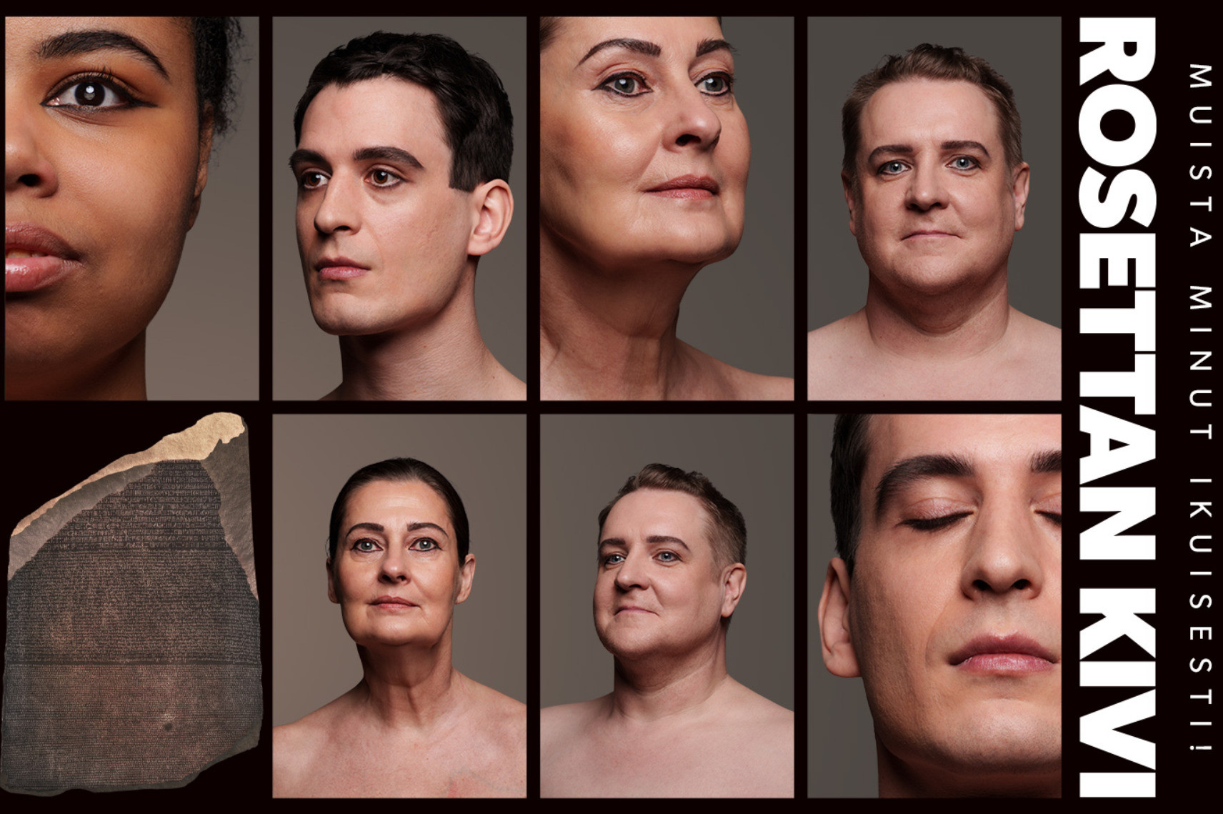 Rosettan kivi esityksen mainoskuva. Kuvassa Rosettan kivi ja 7 kasvokuvaa näyttelijöistä. Sivussa tekstit Rosettan kiva ja Muista minut ikuisesti!