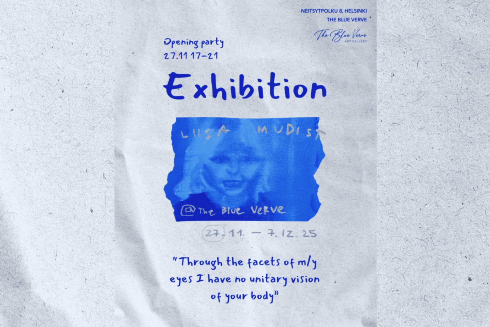 A crumpled paper with a blue-toned design advertises an exhibition. It features a blue kid portrait, exhibition dates from 27.11 to 7.12.25, and a poetic quote.