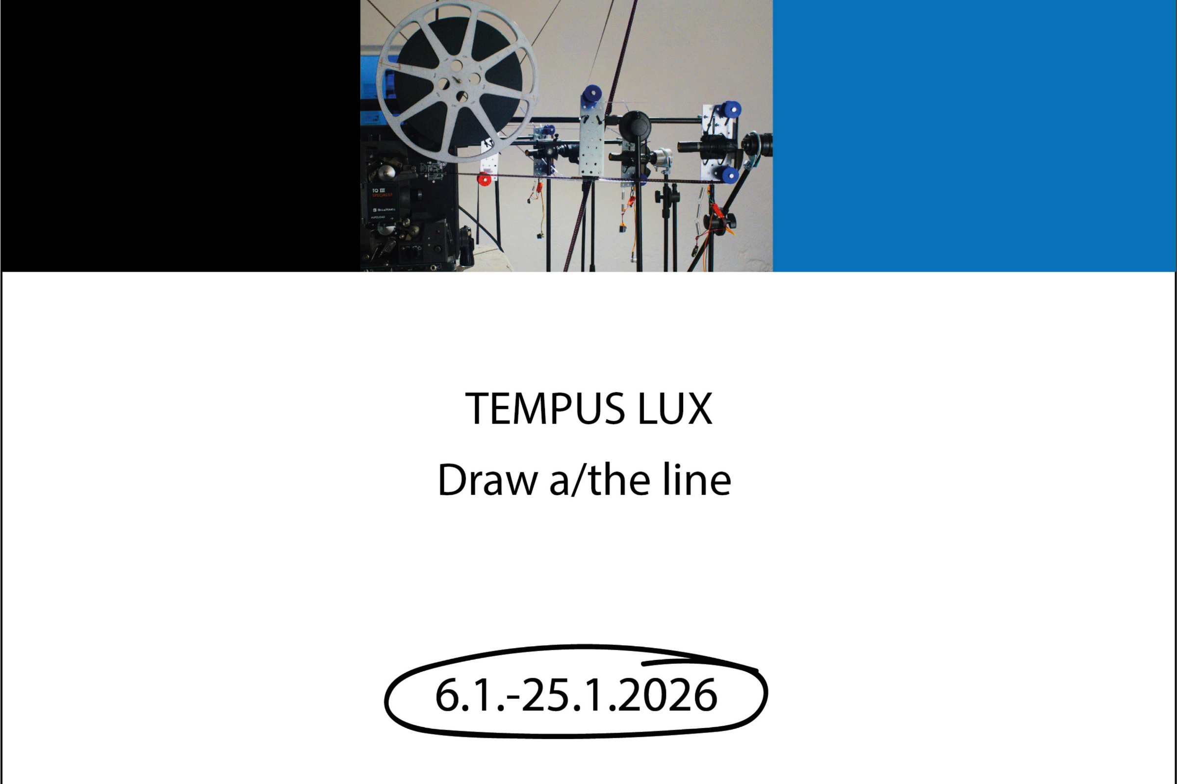 TEMPUS LUX ja Draw a/the Line -juliste, aika 6.1.-25.1.2026
